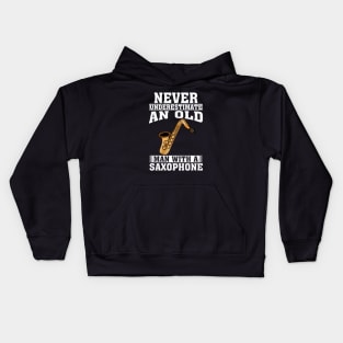 Never Underestimate an Old Man with A Saxophone Kids Hoodie